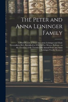 The Peter and Anna Leininger Family -  Anonymous