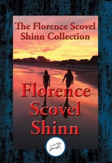 Collected Wisdom of Florence Scovel Shinn -  Florence Scovel Shinn
