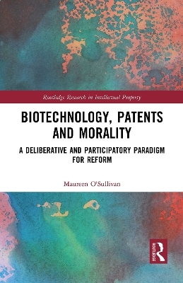 Biotechnology, Patents and Morality - Maureen O'sullivan
