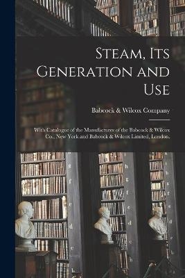 Steam, Its Generation and Use - 