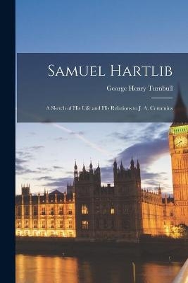 Samuel Hartlib - George Henry 1889- Turnbull