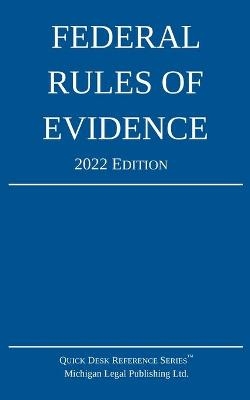 Federal Rules of Evidence; 2022 Edition -  Michigan Legal Publishing Ltd