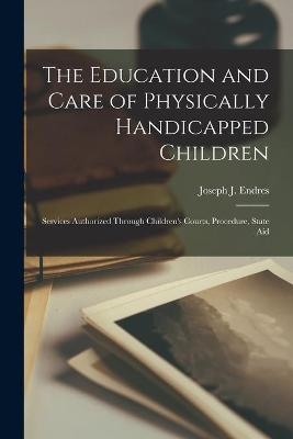The Education and Care of Physically Handicapped Children - 