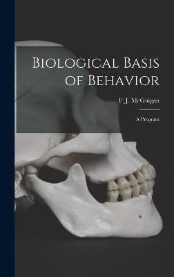 Biological Basis of Behavior; a Program - 