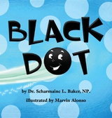 Black Dot - Dr. Scharmaine L Baker