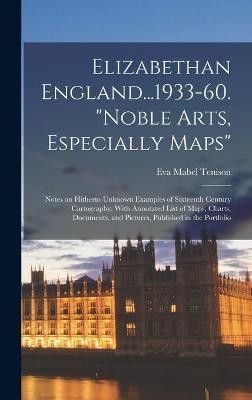 Elizabethan England...1933-60. "Noble Arts, Especially Maps" - Eva Mabel Tenison