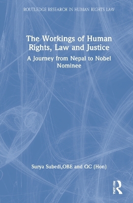 The Workings of Human Rights, Law and Justice - QC Subedi  Surya