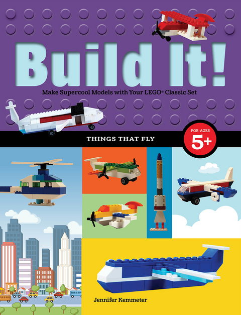 Build It! Things That Fly -  Jennifer Kemmeter