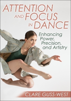 Attention and Focus in Dance - Clare Guss-West