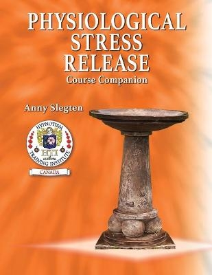 Physiological Stress Release - Anny Slegten