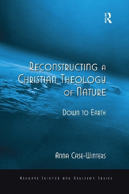 Reconstructing a Christian Theology of Nature - Anna Case-Winters