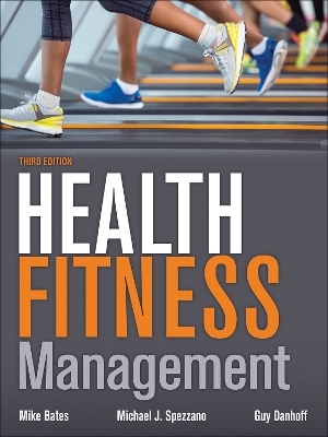 Health Fitness Management - Mike Bates, Mike Spezzano, Guy Danhoff