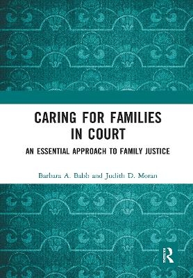 Caring for Families in Court - Barbara A. Babb, Judith D. Moran