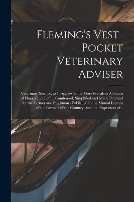 Fleming's Vest-pocket Veterinary Adviser [microform] -  Anonymous