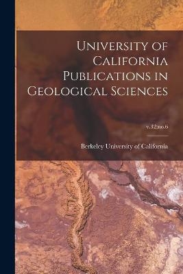 University of California Publications in Geological Sciences; v.32;no.6 - 