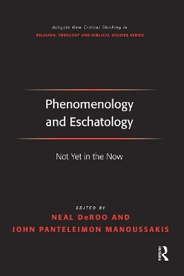 Phenomenology and Eschatology - John Panteleimon Manoussakis