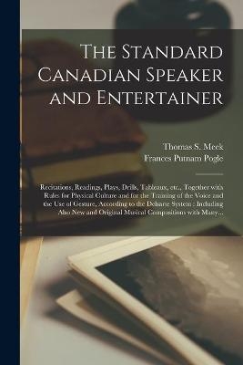 The Standard Canadian Speaker and Entertainer [microform] - Frances Putnam Pogle