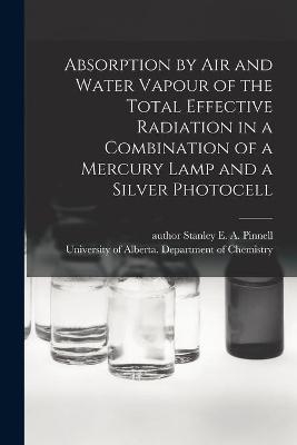 Absorption by Air and Water Vapour of the Total Effective Radiation in a Combination of a Mercury Lamp and a Silver Photocell - 