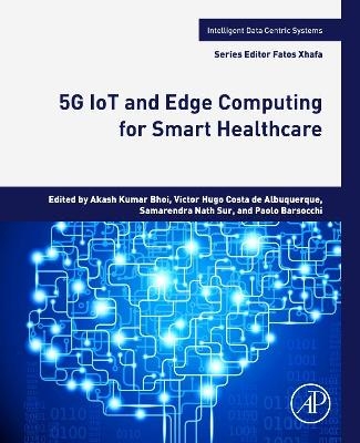 5G IoT and Edge Computing for Smart Healthcare - 