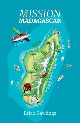 Mission Madagascar - Brian Rawlings