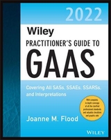 Wiley Practitioner's Guide to GAAS 2022 - Flood, Joanne M.