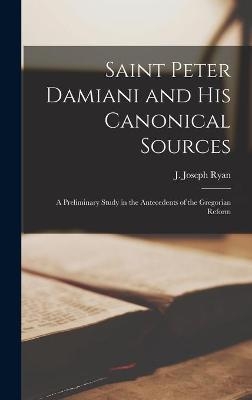 Saint Peter Damiani and His Canonical Sources - 
