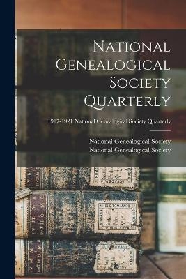 National Genealogical Society Quarterly; 1917-1921 National Genealogical Society quarterly - 