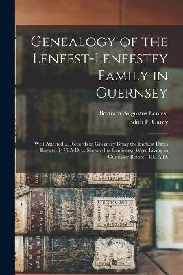 Genealogy of the Lenfest-Lenfestey Family in Guernsey - Bertram Augustus 1867- Lenfest