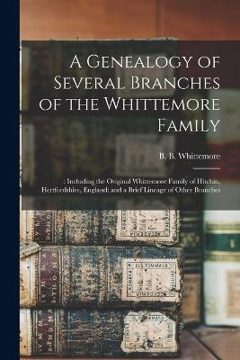 A Genealogy of Several Branches of the Whittemore Family - 