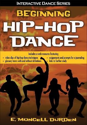 Beginning Hip-Hop Dance with Web Resource - E Moncell Durden