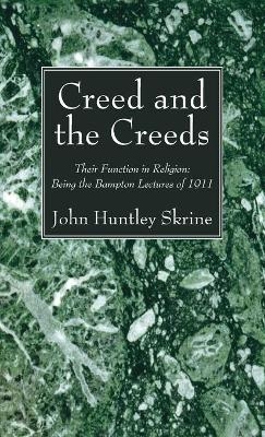 Creed and the Creeds - John Huntley Skrine
