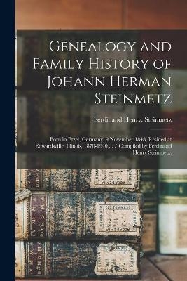 Genealogy and Family History of Johann Herman Steinmetz - Ferdinand Henry Steinmetz