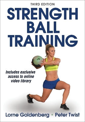 Strength Ball Training - Lorne Goldenberg, Peter Twist