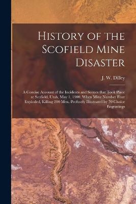 History of the Scofield Mine Disaster - 