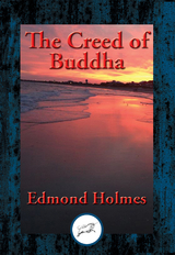 Creed of Buddha -  Edmond Holmes