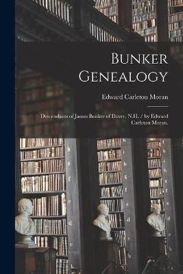 Bunker Genealogy - Edward Carleton 1894- Moran