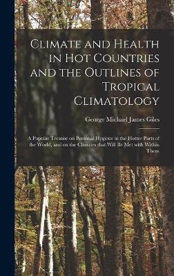 Climate and Health in Hot Countries and the Outlines of Tropical Climatology - 