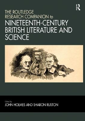 The Routledge Research Companion to Nineteenth-Century British Literature and Science - 