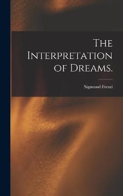 The Interpretation of Dreams. - Sigmund 1856-1939 Freud