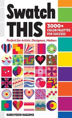 Swatch This, 3000+ Color Palettes for Success - Haruyoshi Nagumo