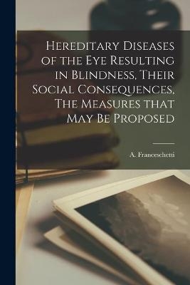 Hereditary Diseases of the Eye Resulting in Blindness, Their Social Consequences, The Measures That May Be Proposed - 