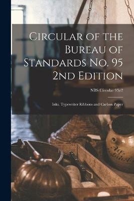 Circular of the Bureau of Standards No. 95 2nd Edition -  Anonymous