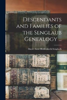 Descendants and Families of the Senglaub Genealogy ... - 