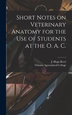 Short Notes on Veterinary Anatomy for the Use of Students at the O. A. C. [microform] - 