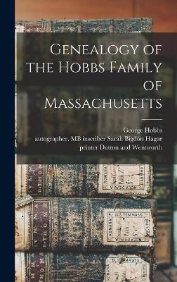 Genealogy of the Hobbs Family of Massachusetts - 
