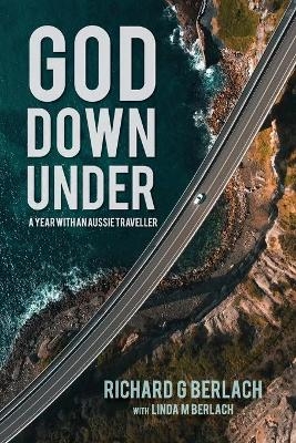 God Down Under - Richard G &amp Berlach;  Linda M