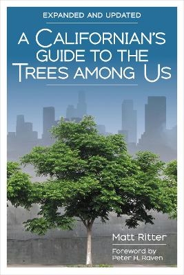 A Californian's Guide to the Trees among Us - Matt Ritter