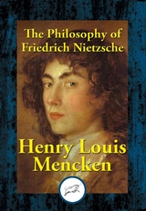 Philosophy of Friedrich Nietzsche -  Henry Louis Mencken