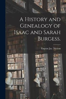 A History and Genealogy of Isaac and Sarah Burgess. - Eugene Jay Nielson