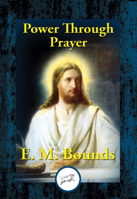 Power Through Prayer -  E. M. Bounds